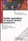 Guida operativa al nuovo diritto societario. Bilancio. Società di capitali. Operazioni straordinarie. Gruppi libro