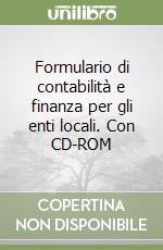 Formulario di contabilità e finanza per gli enti locali. Con CD-ROM libro