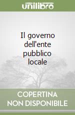 Il governo dell'ente pubblico locale libro