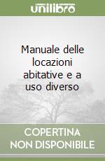 Manuale delle locazioni abitative e a uso diverso libro