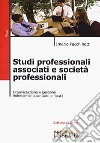 Studi professionali associati e società professionali libro