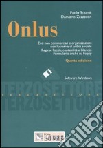 Onlus. Enti non cemmerciali e organizzazioni non lucrative di utilità sociale. Regime fiscale, contabilità e bilancio. Con floppy disk