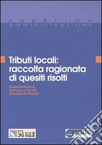 Tributi locali: raccolta ragionata di quesiti risolti libro