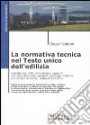 La normativa tecnica nel Testo Unico dell'edilizia libro