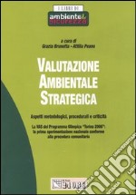 Valutazione ambientale strategica. Aspetti metodologici, procedurali e criticità libro