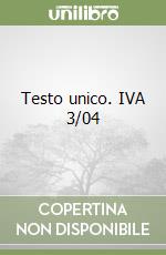 Testo unico. IVA 3/04 libro