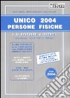 Unico 2004. Persone fisiche libro