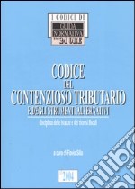 Codice del contenzioso tributario e degli strumenti alternativi. Disciplina delle istanze e dei ricorsi fiscali