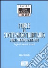 Codice del contenzioso tributario e degli strumenti alternativi. Disciplina delle istanze e dei ricorsi fiscali libro