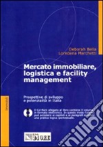 Mercato immobiliare, logistica e facility management. Con CD-ROM