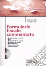 Formulario fiscale commentato. Con CD-ROM