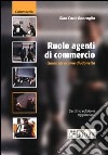 Ruolo agenti di commercio. Guida all'esame di idoneità libro