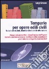 Tempario per opere edili civili. Nuove costruzioni, manutenzione e ristritturazione. Con CD-ROM libro