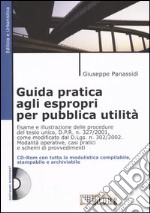 Guida pratica agli espropri per pubblica utilità. Con CD-ROM