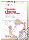 Ergonomia e ambiente. Progettare per i cinque sensi. Metodi, strumenti e criteri d'intervento per la qualità sensoriale dei prodotti e dello spazio costruito libro