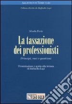 La tassazione dei professionisti. Principi, casi e questioni