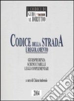 Codice della strada e regolamento. Giurisprudenza, schemi e tabelle, leggi complementari libro