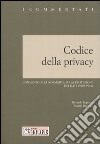 Codice della privacy. Commento alla normativa sulla protezione dei dati personali libro