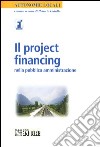 Il project financing nella pubblica amministrazione libro