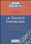 Le società immobiliari. Caratteristiche, costituzione e funzionamento. Ires e disciplina fiscale in vigore dal 2004 libro