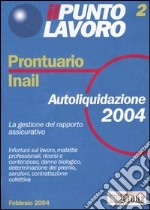 Il punto lavoro. Prontuario INAIL (2) libro