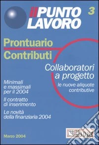 Il punto lavoro. Prontuario contributi (3) libro