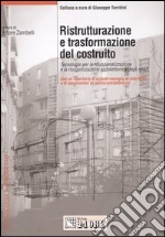 Ristrutturazione e trasformazione del costruito. Tecnologie per la rifunzionalizzazione e la riorganizzazione architettonica degli spazi libro