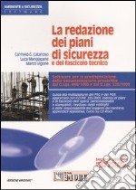 La redazione dei piani di sicurezza e del fascicolo tecnico. CD-ROM libro