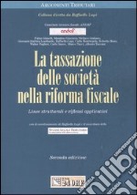 La tassazione delle società nella riforma fiscale. Linee strutturali e riflessi applicativi