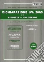 Dichiarazione Iva 2005 e le risposte a 100 quesiti libro