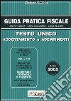 Guida pratica fiscale 2005. Testo unico accertamento e adempimenti libro