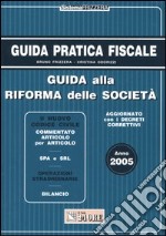 Guida alla riforma delle società 2005 libro