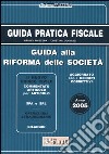 Guida alla riforma delle società 2005 libro