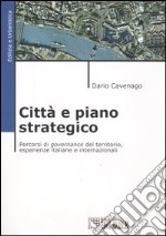 Città e piano strategico. Percorsi di governance del territorio libro