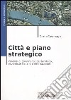 Città e piano strategico. Percorsi di governance del territorio libro