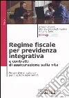 Regime fiscale per previdenza integrativa e contratti di assicurazione sulla vita. Prospettive di sviluppo per il settore della sanità libro