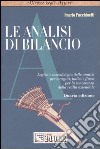 Le analisi di bilancio. Logica e metodologia delle analisi per margini, indici e flussi per la conoscenza della realtà aziendale libro