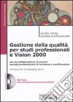 Gestione della qualità per studi professionali e Vision 2000. Con CD-ROM libro