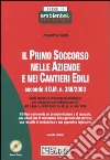 Il primo soccorso nelle aziende e nei cantieri edili. Con CD-ROM libro