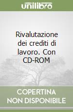 Rivalutazione dei crediti di lavoro. Con CD-ROM libro