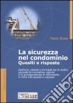 La sicurezza nel condominio. Quesiti e risposte libro