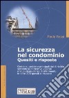 La sicurezza nel condominio. Quesiti e risposte libro