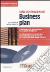 Guida alla redazione del business plan. Il software per la redazione di un piano d'impresa. Con CD-ROM libro