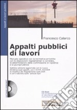 Appalti pubblici di lavori. Con CD-ROM