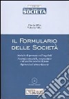 Il formulario delle società. Società di persone e di capitali, società consortili, cooperative e di mutua assicurazione, operazioni straordinarie. Con CD-ROM libro