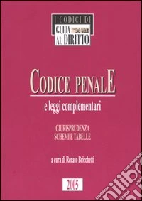 Codice penale e leggi complementari. Giurisprudenza, schemi e tabelle libro