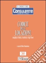 Codice delle locazioni. Disciplina civilistica, vincolistica e degli sfratti