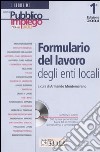 Formulario del lavoro degli enti locali. Con CD-ROM libro