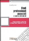 Studi professionali associati e società professionali. Organizzazione e gestione. Adempimenti contabili e fiscali libro