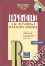 Repertorio di giurisprudenza del lavoro 1991-2004. Con CD-ROM libro